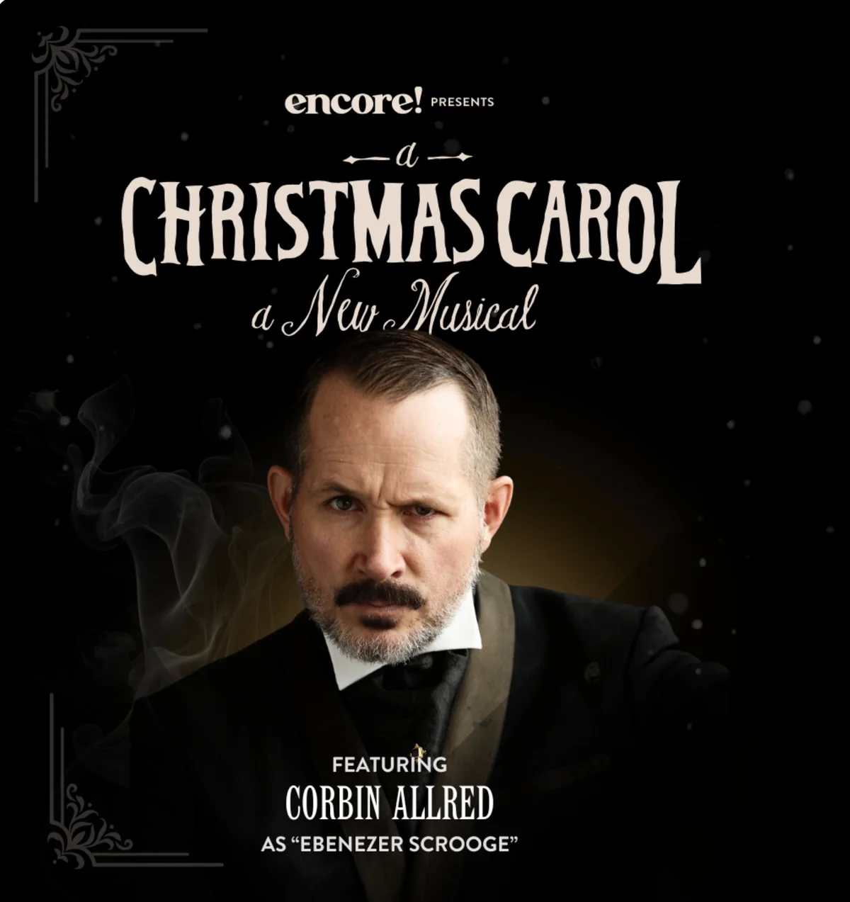 A Christmas Carol — A New Musical, an Encore Performing Arts production featuring Corbin Allred as Ebenezer Scrooge, performances November 30 – December 19, 2026 at the Electric Theater in St. George, Utah
